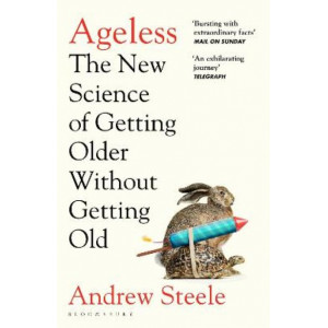 Ageless:  New Science of Getting Older Without Getting Old