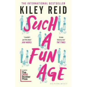 Such a Fun Age: Longlisted for the 2020 Booker Prize