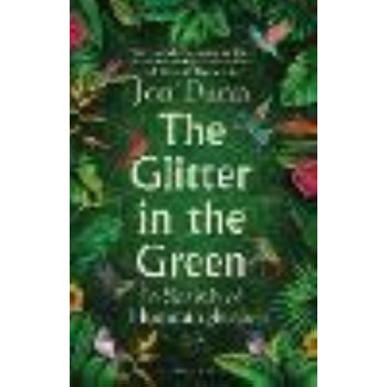 Glitter in the Green: In Search of Hummingbirds, The