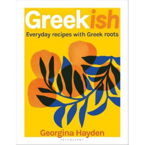 Greekish: Everyday recipes with Greek roots