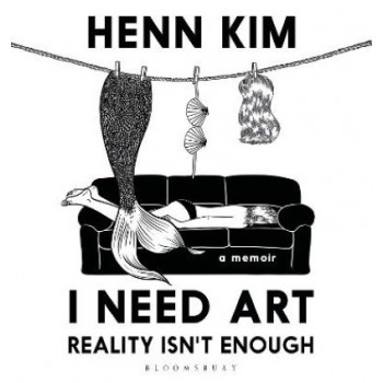 I Need Art: Reality Isn't Enough: A memoir in images from the iconic South Korean Sally Rooney illustrator