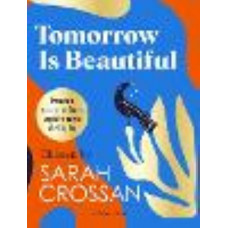 Tomorrow Is Beautiful: The perfect poetry collection for anyone searching for a beautiful world...