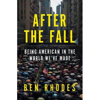 After the Fall: Being American in the World We Made