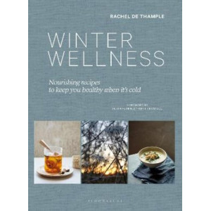 Winter Wellness: Nourishing recipes to keep you healthy when it's cold