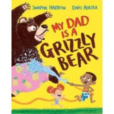 My Dad Is A Grizzly Bear