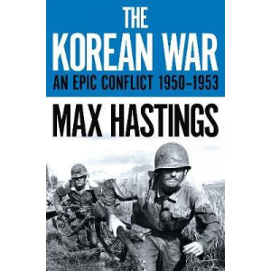 Korean War: An Epic Conflict 1950-1953, The