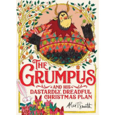 The Grumpus: And His Dastardly, Dreadful Christmas Plan