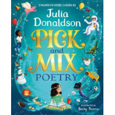 Pick and Mix Poetry: Specially chosen by Julia Donaldson