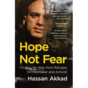 Hope Not Fear: Finding My Way from Refugee to Filmmaker to NHS Hospital Cleaner and Activist