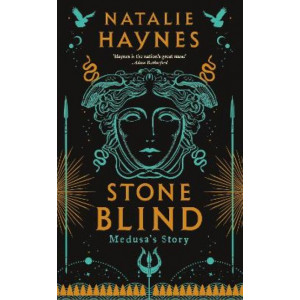 Stone Blind: Medusa's Story: Longlisted for the Women's Prize 2023