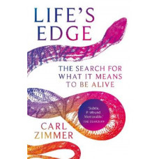 The Life's Edge:  Search for What It Means to Be Alive