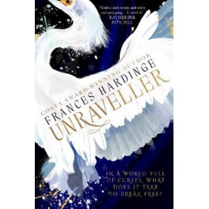Unraveller: The must-read fantasy from Costa-Award winning author Frances Hardinge