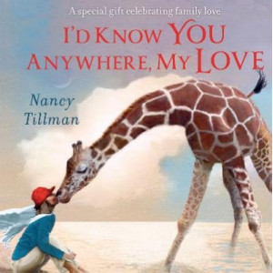 I'd Know You Anywhere, My Love: A special gift celebrating family love