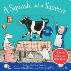 A Squash and a Squeeze: A Push, Pull and Slide Book