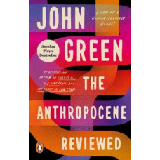 The Anthropocene Reviewed