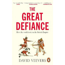 The Great Defiance: How the world took on the British Empire