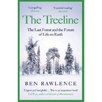Treeline, The : The Last Forest and the Future of Life on Earth