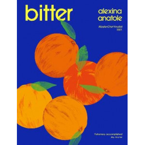 Bitter: Flavour-packed recipes to impress