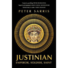 Justinian: Emperor, Soldier, Saint