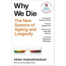 Why We Die: The New Science of Ageing and Longevity *Listener Top 2024*