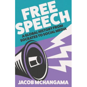 Free Speech: A Global History from Socrates to Social Media