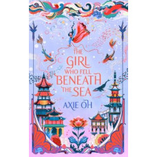 The Girl Who Fell Beneath the Sea: the New York Times bestselling magical fantasy
