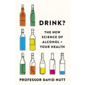 Drink?: The New Science of Alcohol and Your Health