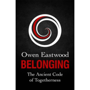 Belonging: Ancient Code of Togetherness