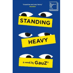 Standing Heavy: Longlisted for the International Booker Prize 2023