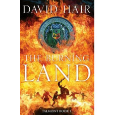 The Burning Land: The Talmont Trilogy Book 1