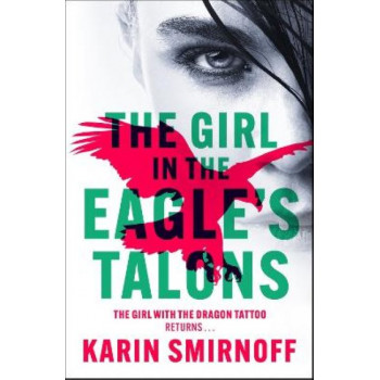 The Girl in the Eagle's Talons: The New Girl with the Dragon Tattoo Thriller #7