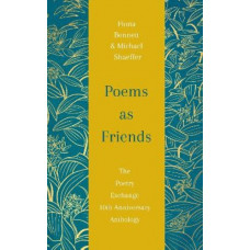 Poems as Friends: The Poetry Exchange 10th Anniversary Anthology