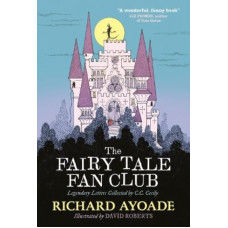 The Fairy Tale Fan Club: Legendary Letters Collected by C.C. Cecily