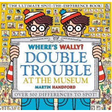 Where's Wally? Double Trouble at the Museum: The Ultimate Spot-the-Difference Book!: Over 500 Differences to Spot!