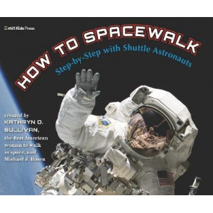 How to Spacewalk: Step-by-Step with Shuttle Astronauts