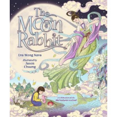 The Moon Rabbit: A Celebration of the Mid-Autumn Festival