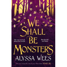 We Shall Be Monsters