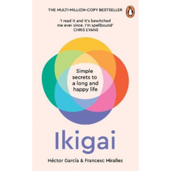 Ikigai: Simple Secrets to a Long and Happy Life
