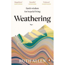 Weathering: Earth wisdom for hopeful living