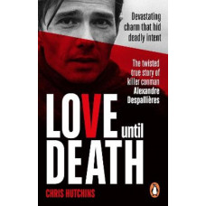 Love Until Death: The twisted true story of Alexandre Despallieres