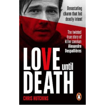 Love Until Death: The twisted true story of Alexandre Despallieres