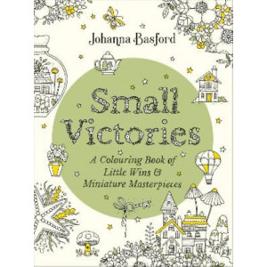 Small Victories: A Colouring Book of Little Wins and Miniature Masterpieces