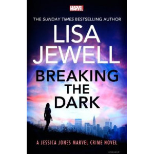 Breaking the Dark: A Jessica Jones Marvel Crime Novel