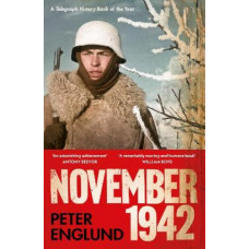 November 1942: An Intimate History of the Turning Point of the Second World War