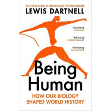 Being Human: How our biology shaped world history