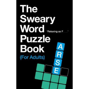The Sweary Word Puzzle Book (For Adults)