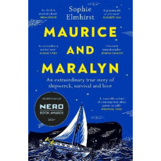 Maurice and Maralyn: An extraordinary true story of shipwreck, survival and love