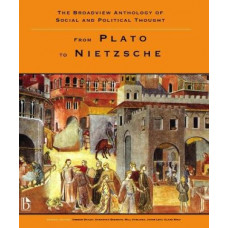 Broadview Anthology of Social and Political Thought: From Plato to Nietzsche