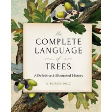 The Complete Language of Trees - Pocket Edition: A Definitive and Illustrated History