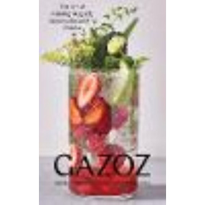Gazoz: The Art of Making Magical, Seasonal Sparkling Drinks